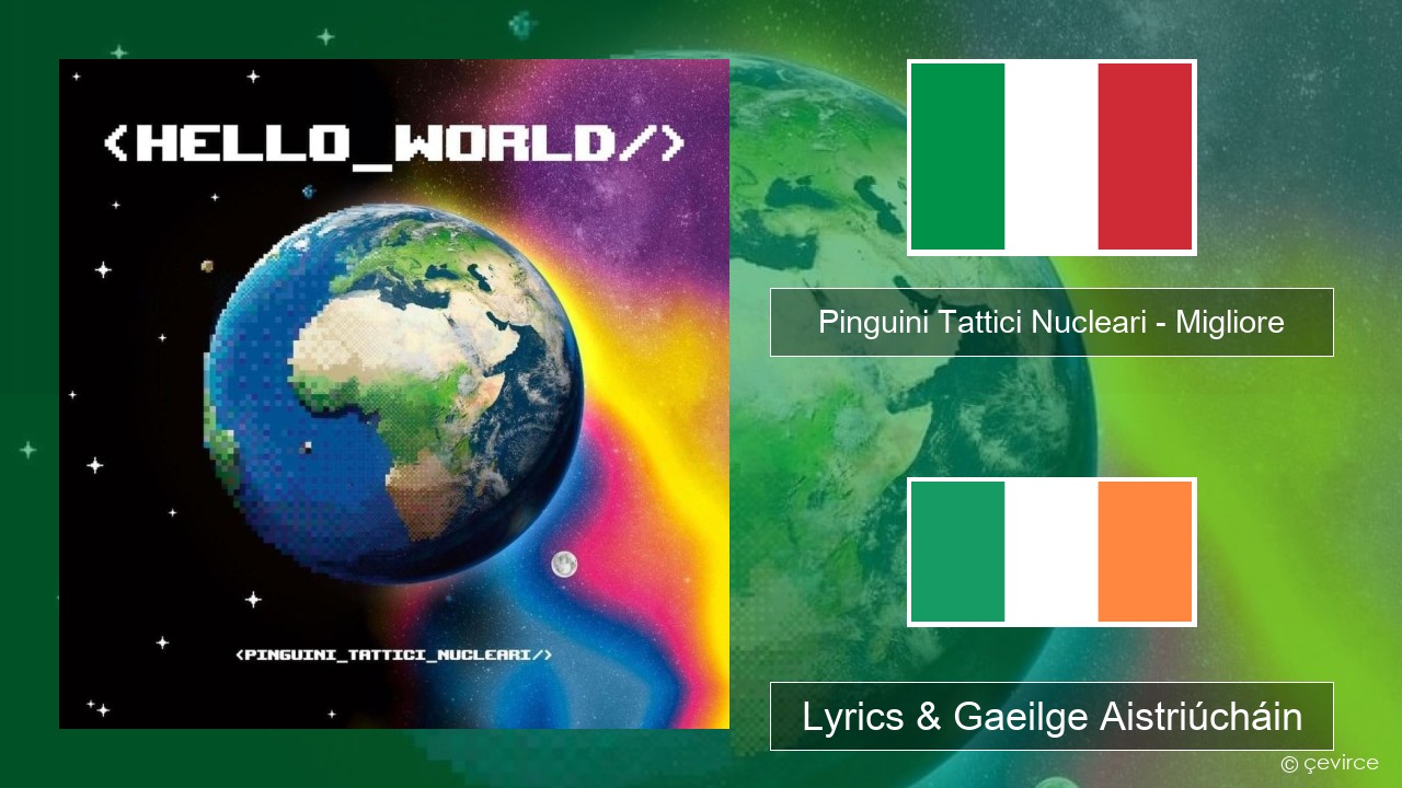 Pinguini Tattici Nucleari – Migliore Iodáilis Lyrics & Gaeilge Aistriúcháin