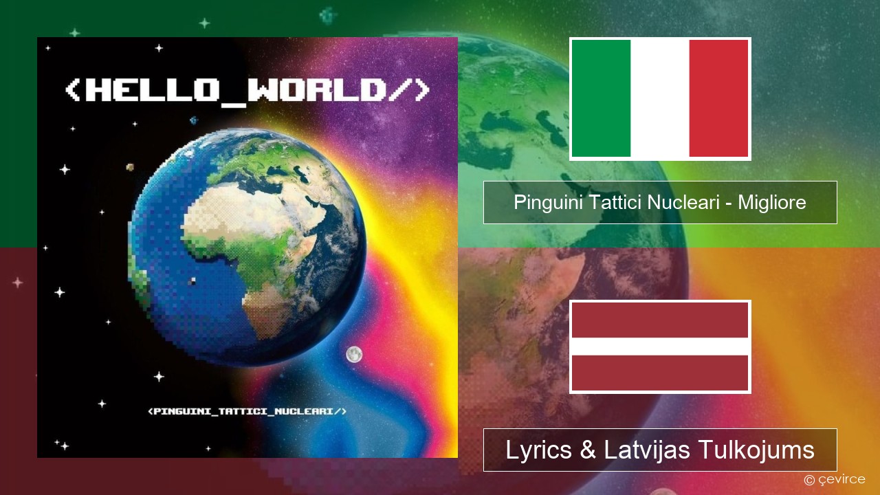 Pinguini Tattici Nucleari – Migliore Itālijas Lyrics & Latvijas Tulkojums