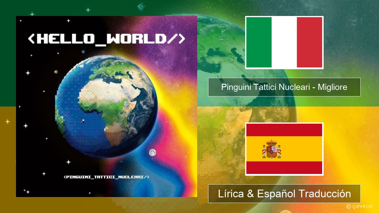 Pinguini Tattici Nucleari – Migliore Italiano Lírica & Español Traducción