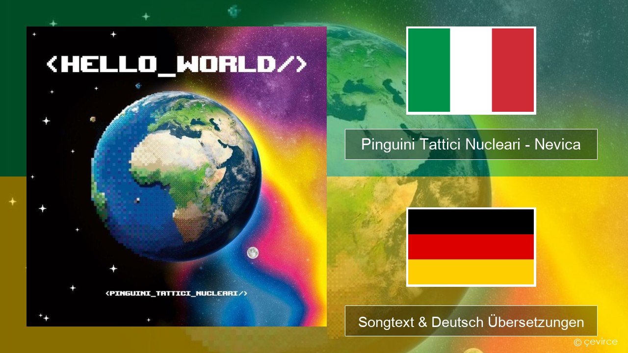 Pinguini Tattici Nucleari – Nevica Italienisch Songtext & Deutsch Übersetzungen