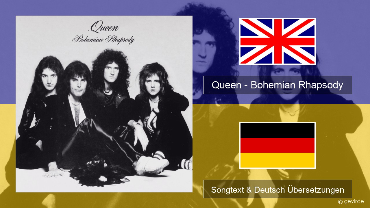 Queen – Bohemian Rhapsody Englisch Songtext & Deutsch Übersetzungen