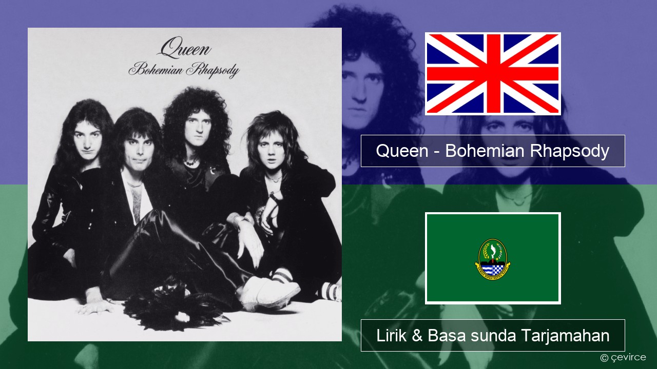 Queen – Bohemian Rhapsody Basa inggris Lirik & Basa sunda Tarjamahan