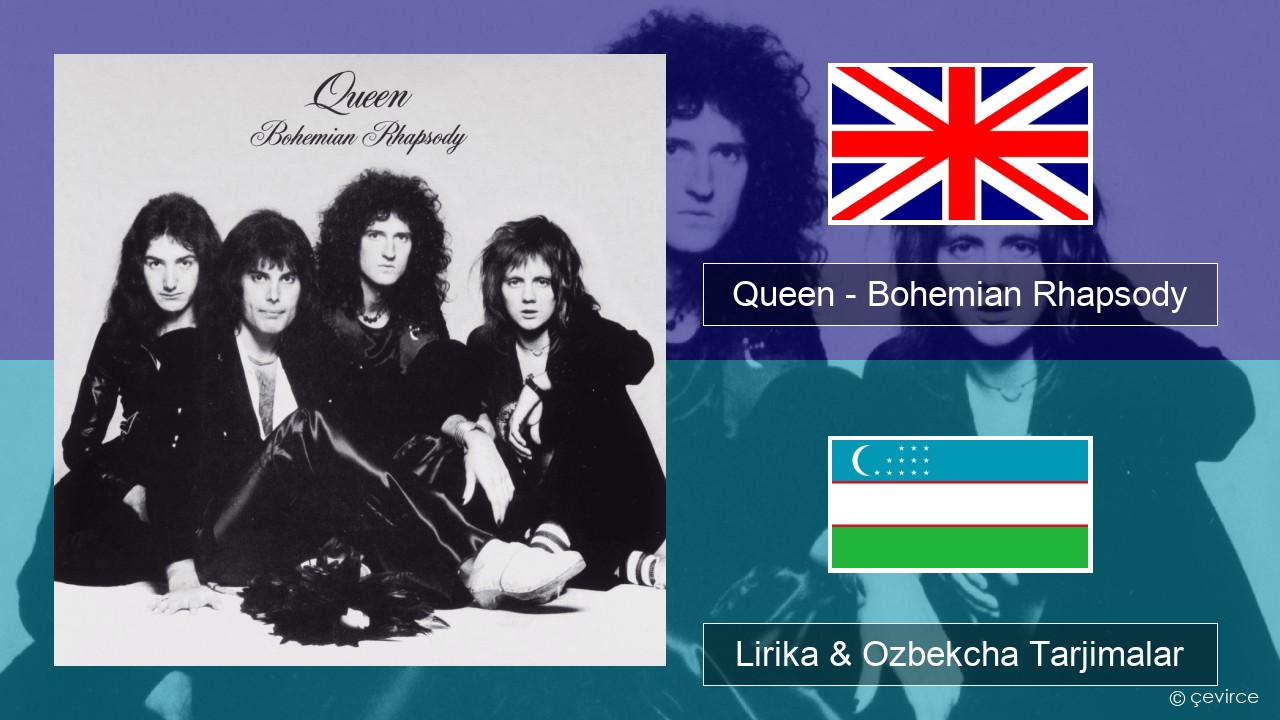 Queen – Bohemian Rhapsody Ingliz tili Lirika & Ozbekcha Tarjimalar