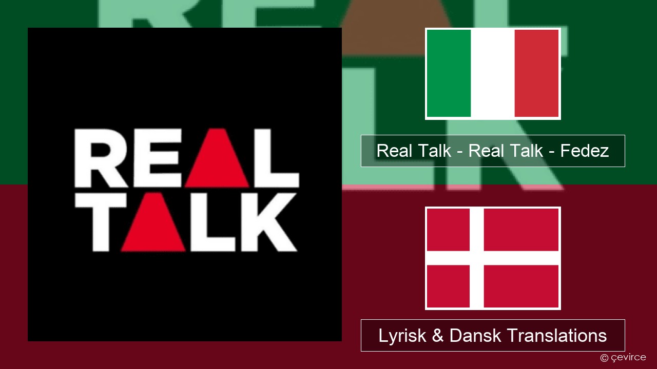 Real Talk – Real Talk – Fedez Italiensk Lyrisk & Dansk Translations