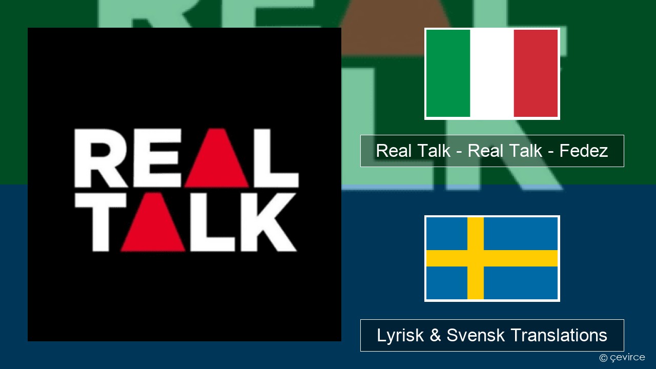 Real Talk – Real Talk – Fedez Italiensk Lyrisk & Svensk Translations