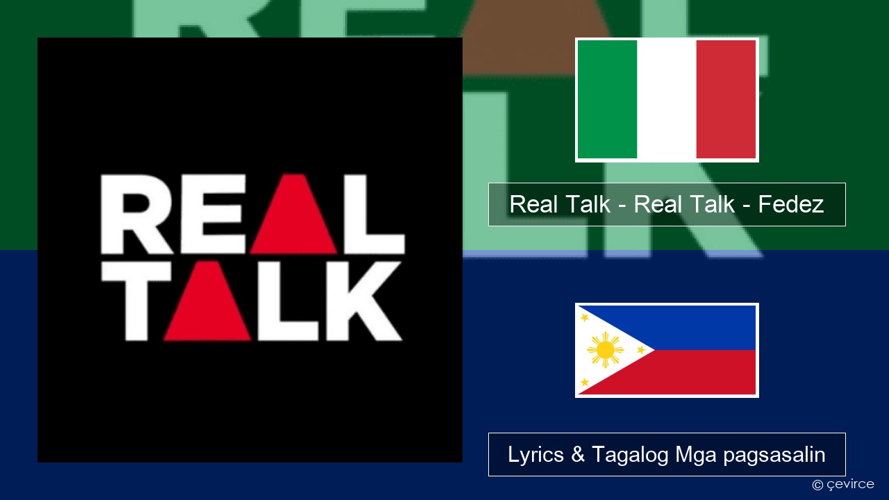 Real Talk – Real Talk – Fedez Italyano Lyrics & Tagalog Mga pagsasalin