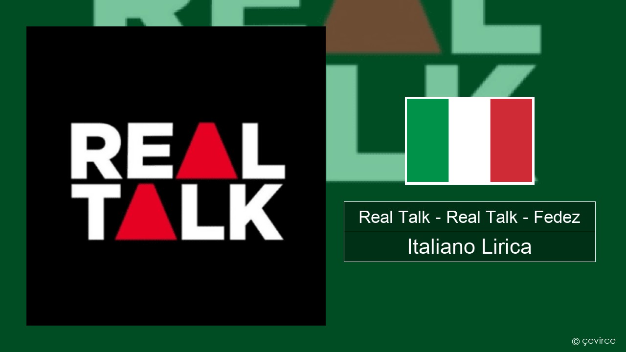 Real Talk – Real Talk – Fedez Italiano Lirica