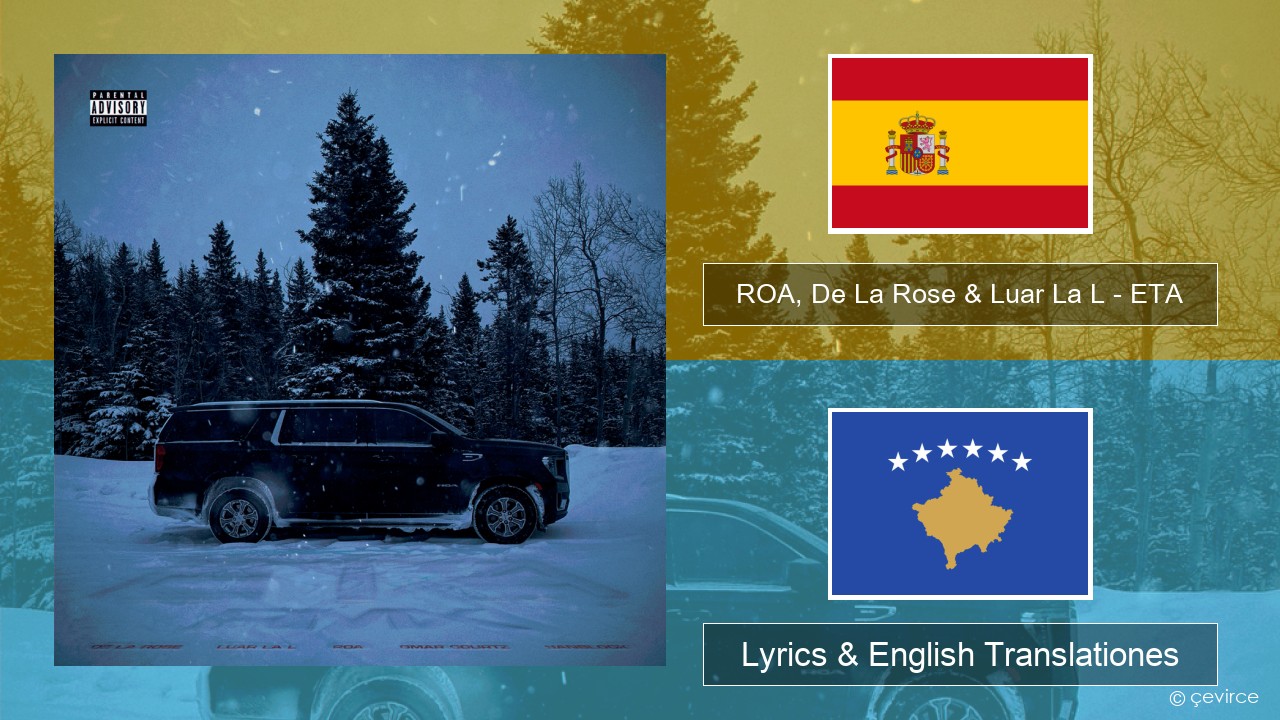 ROA, De La Rose & Luar La L – ETA (RMX) Spanish Lyrics & English Translationes