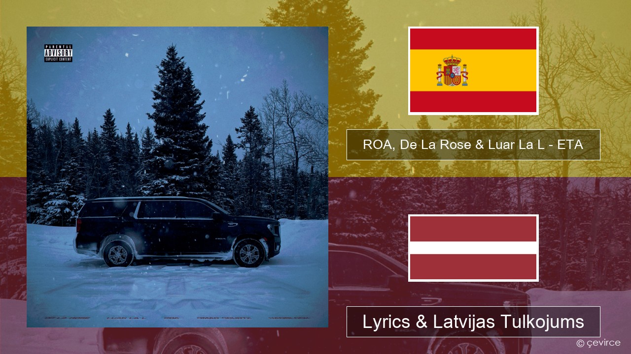 ROA, De La Rose & Luar La L – ETA (RMX) Spāņu Lyrics & Latvijas Tulkojums