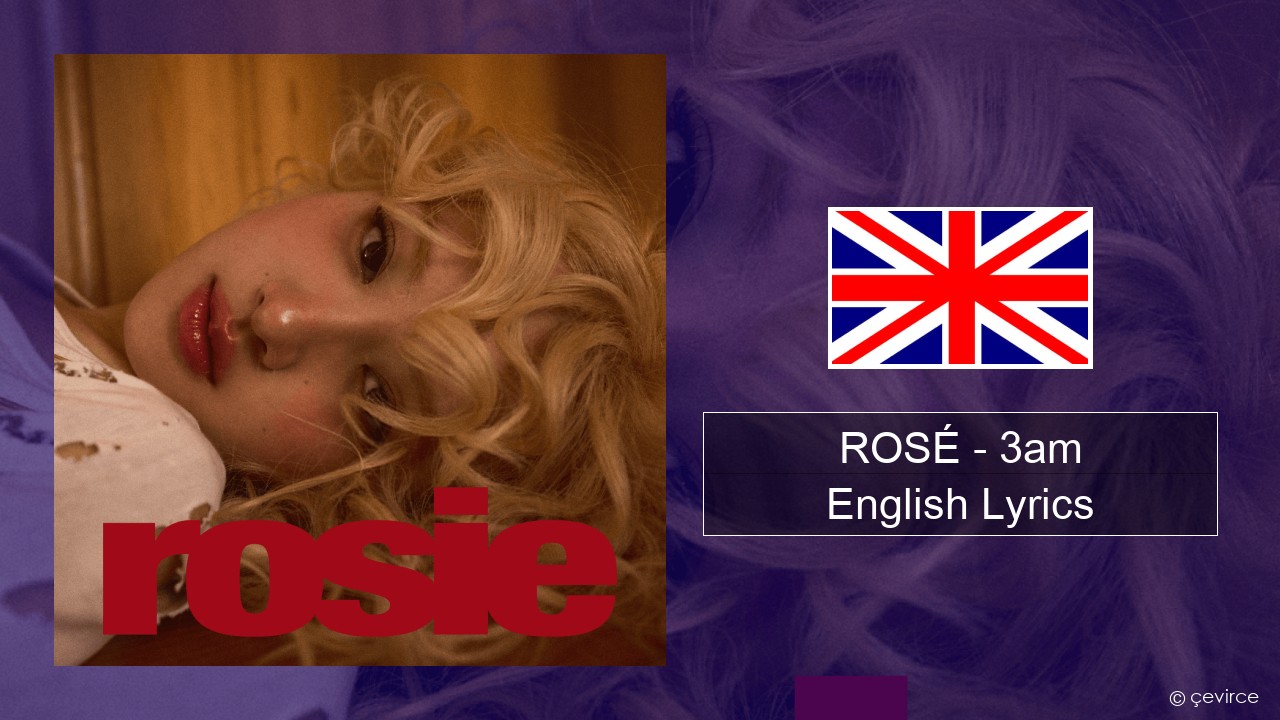 ROSÉ – 3am English Lyrics