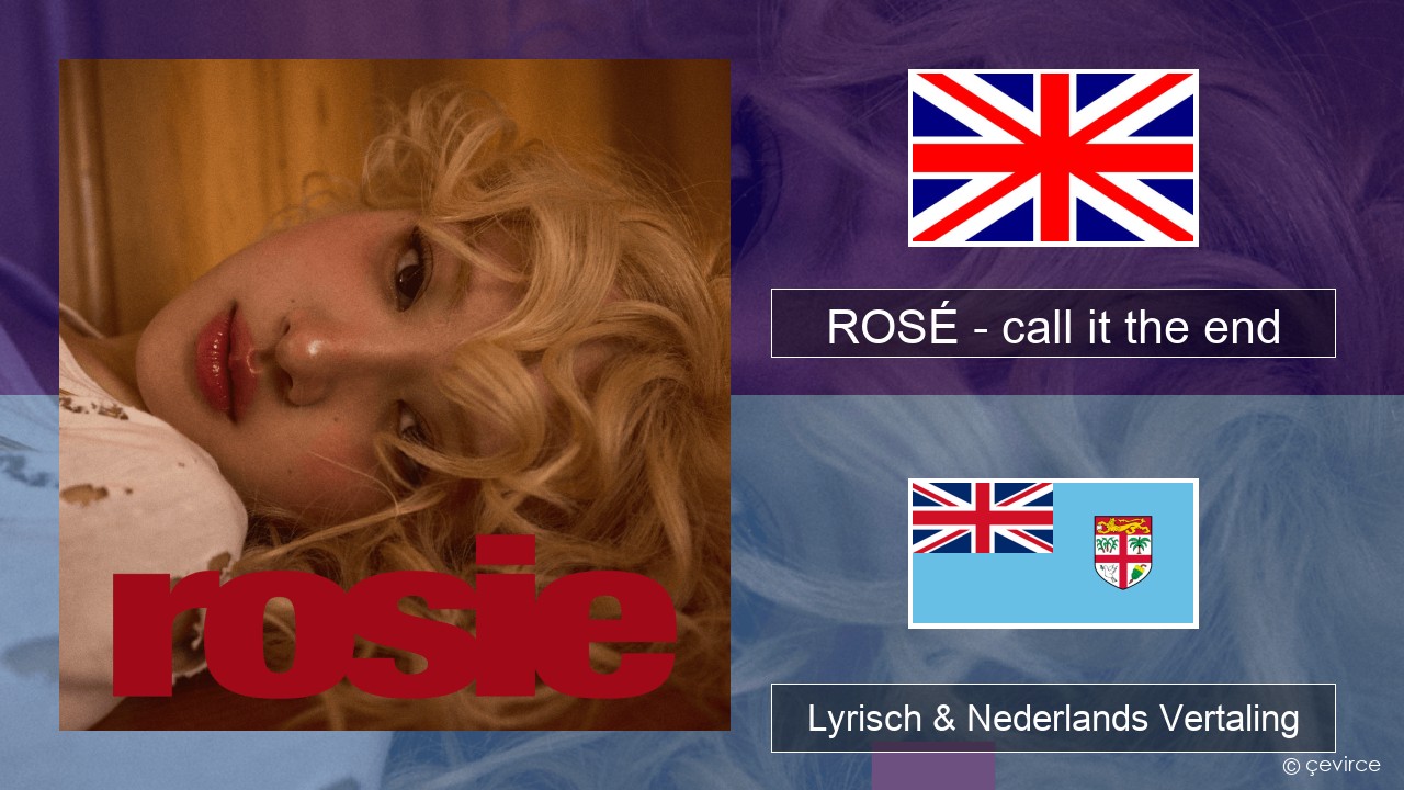 ROSÉ – call it the end Engels Lyrisch & Nederlands Vertaling