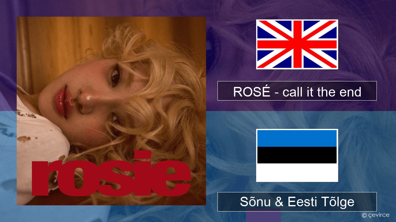 ROSÉ – call it the end Inglise Sõnu & Eesti Tõlge