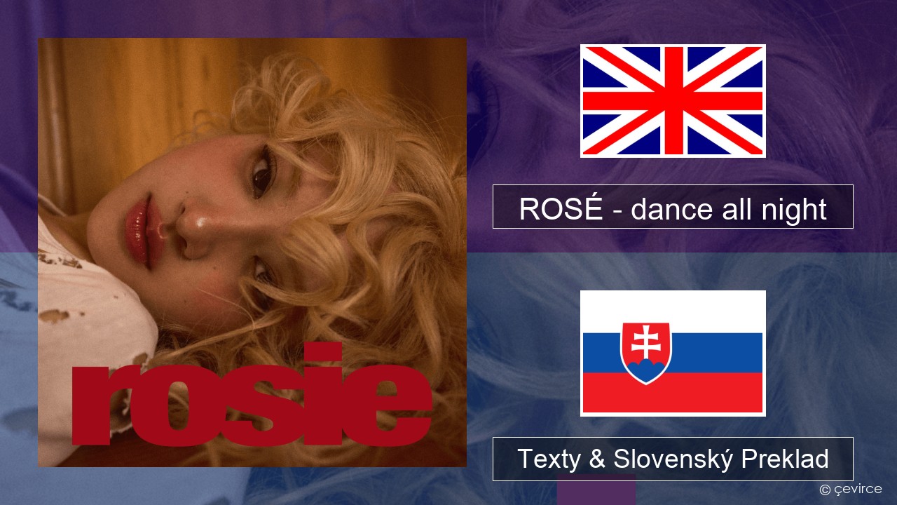 ROSÉ – dance all night Anglický Texty & Slovenský Preklad