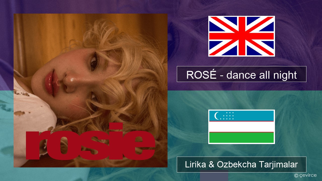 ROSÉ – dance all night Ingliz tili Lirika & Ozbekcha Tarjimalar