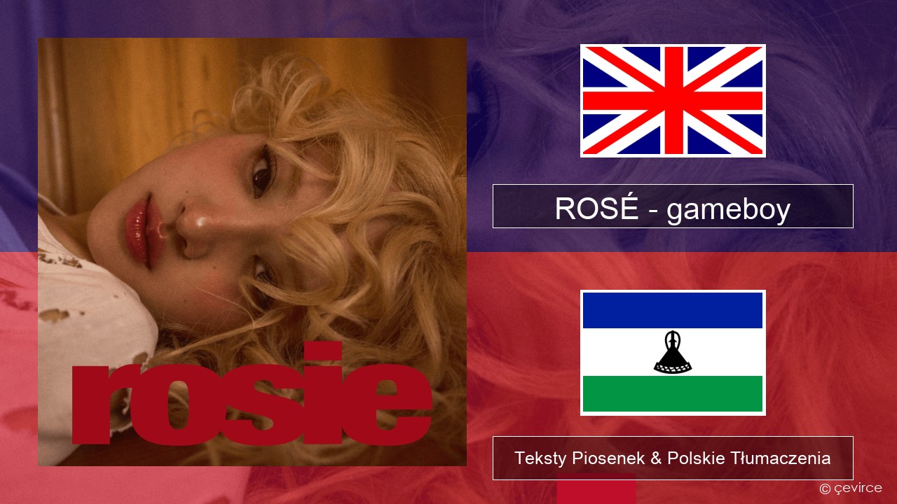 ROSÉ – gameboy Polski Teksty Piosenek & Polskie Tłumaczenia