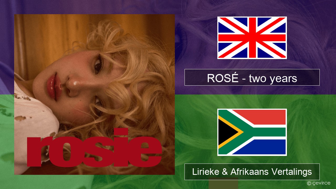 ROSÉ – two years Engels Lirieke & Afrikaans Vertalings