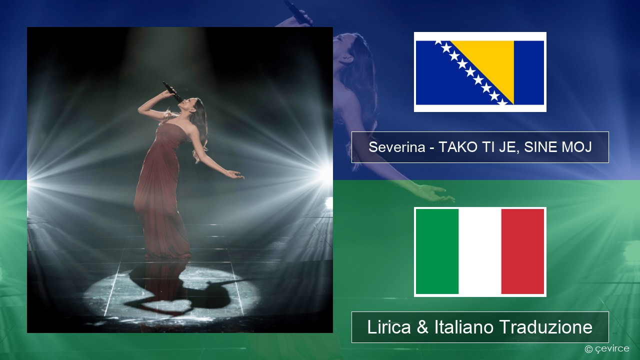 Severina – TAKO TI JE, SINE MOJ Bosniaca Lirica & Italiano Traduzione