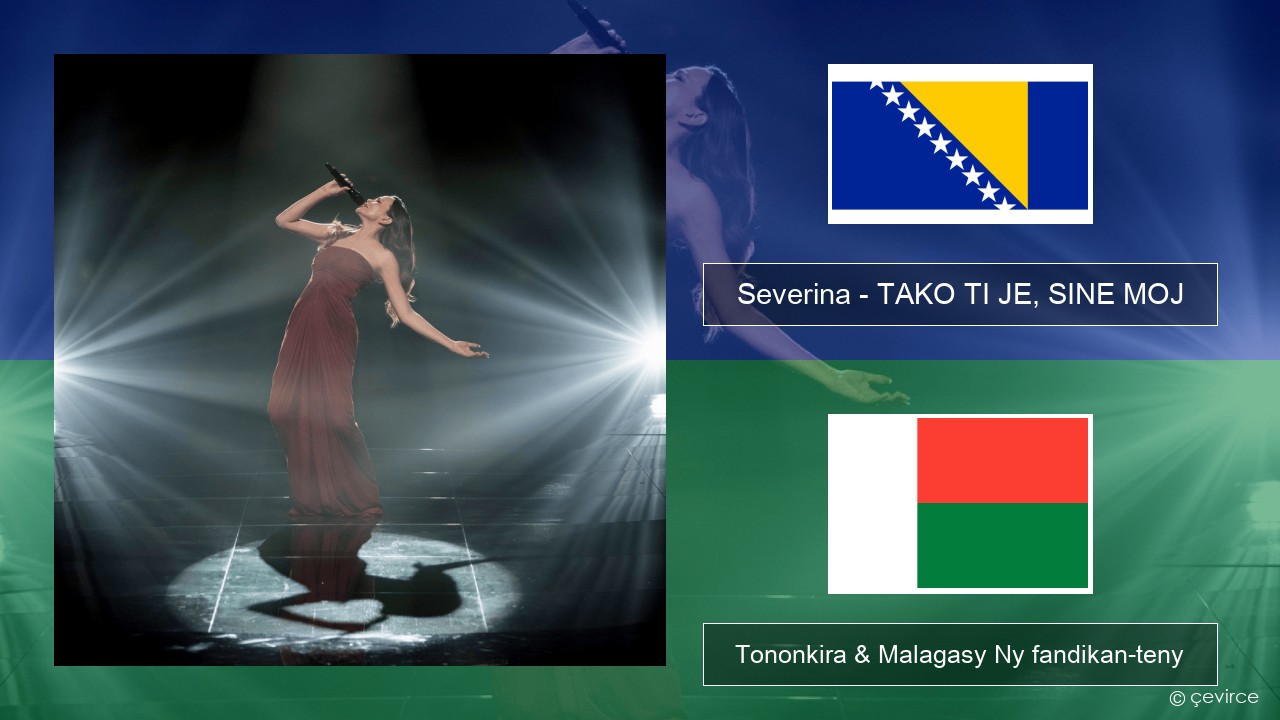 Severina – TAKO TI JE, SINE MOJ Bosniaka Tononkira & Malagasy Ny fandikan-teny