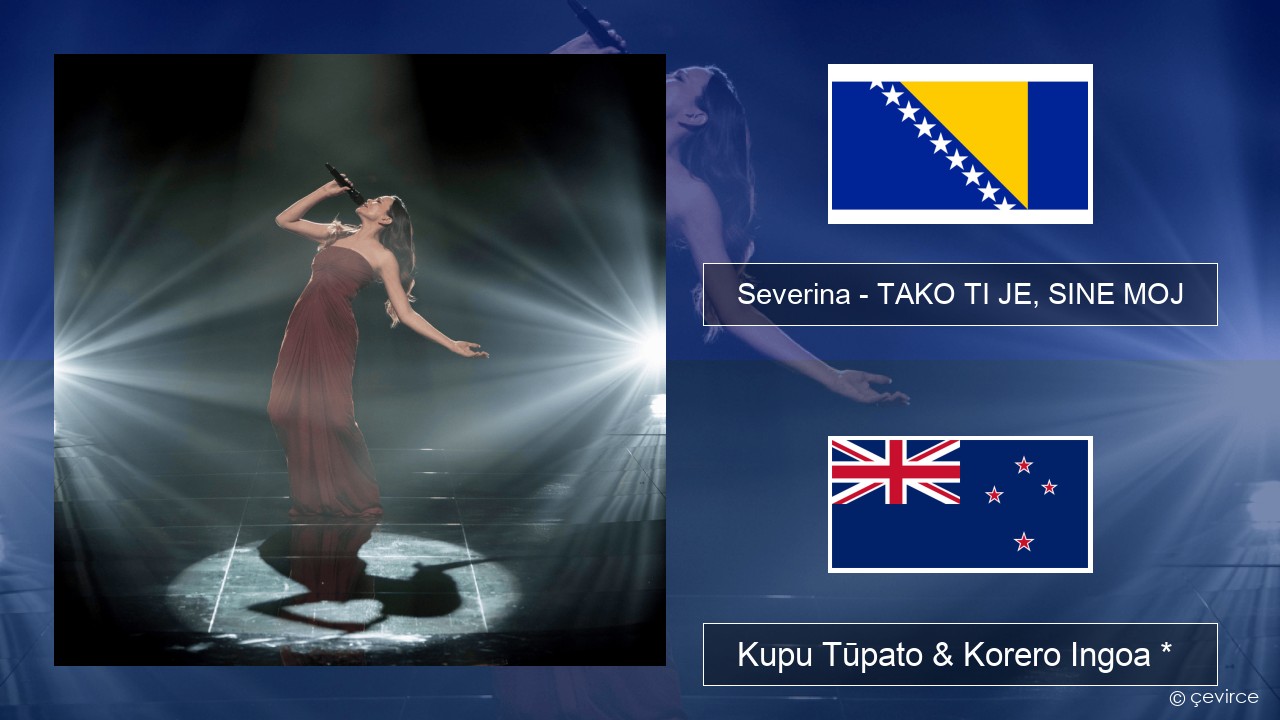 Severina – TAKO TI JE, SINE MOJ Whenua Kupu Tūpato & Korero Ingoa *