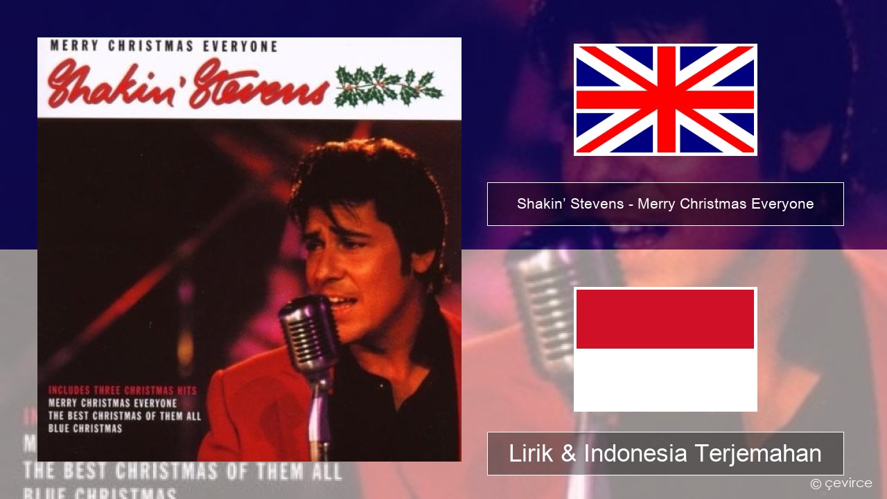 Shakin’ Stevens – Merry Christmas Everyone Bahasa Indonesia Lirik & Indonesia Terjemahan