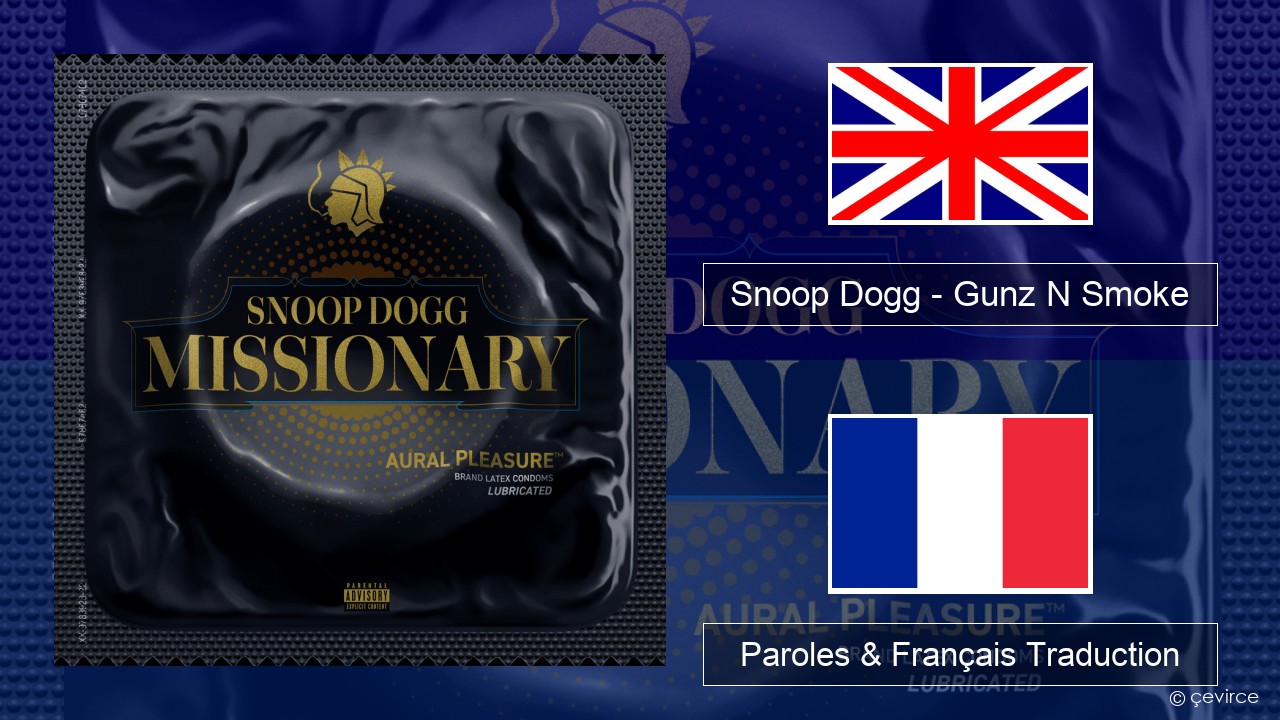 Snoop Dogg – Gunz N Smoke Anglais Paroles & Français Traduction