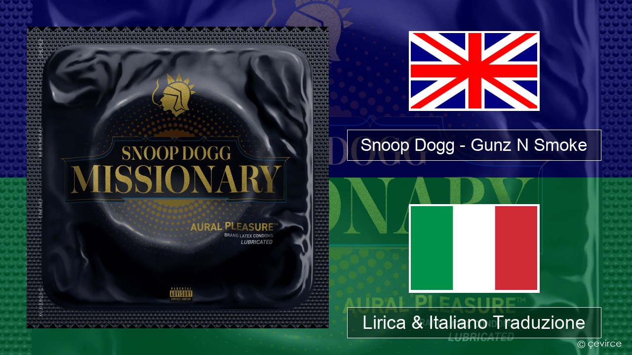 Snoop Dogg – Gunz N Smoke Inglese Lirica & Italiano Traduzione