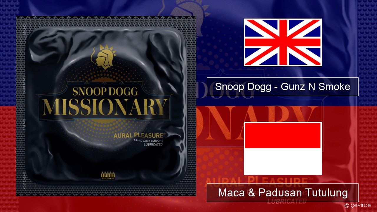 Snoop Dogg – Gunz N Smoke Sing Maca & Padusan Tutulung