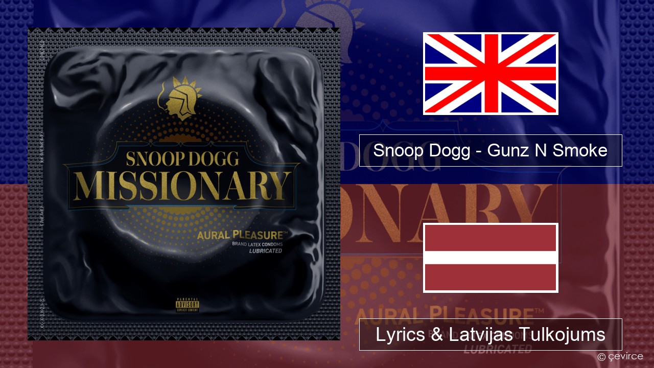 Snoop Dogg – Gunz N Smoke Angļu Lyrics & Latvijas Tulkojums