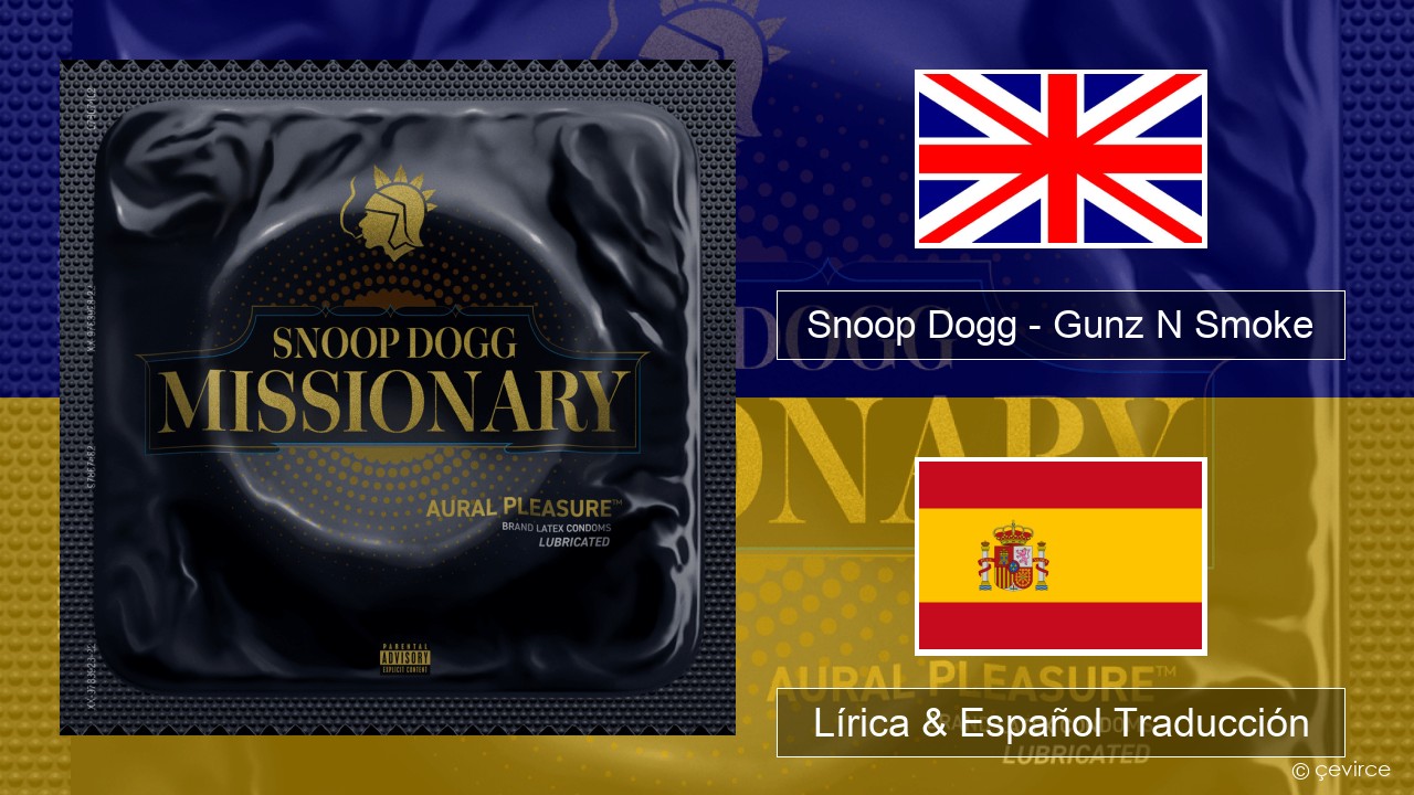 Snoop Dogg – Gunz N Smoke Ingl Lírica & Español Traducción