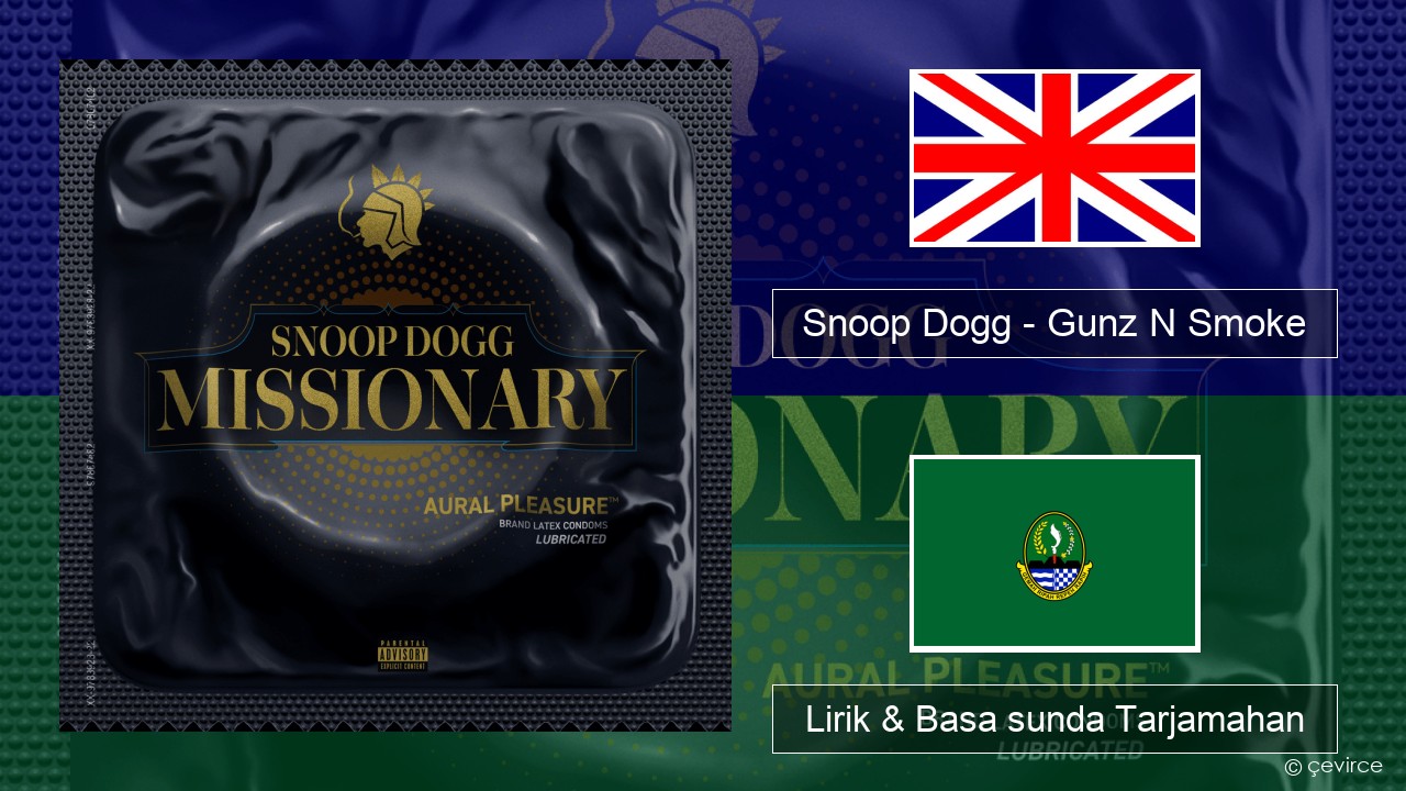 Snoop Dogg – Gunz N Smoke Basa inggris Lirik & Basa sunda Tarjamahan