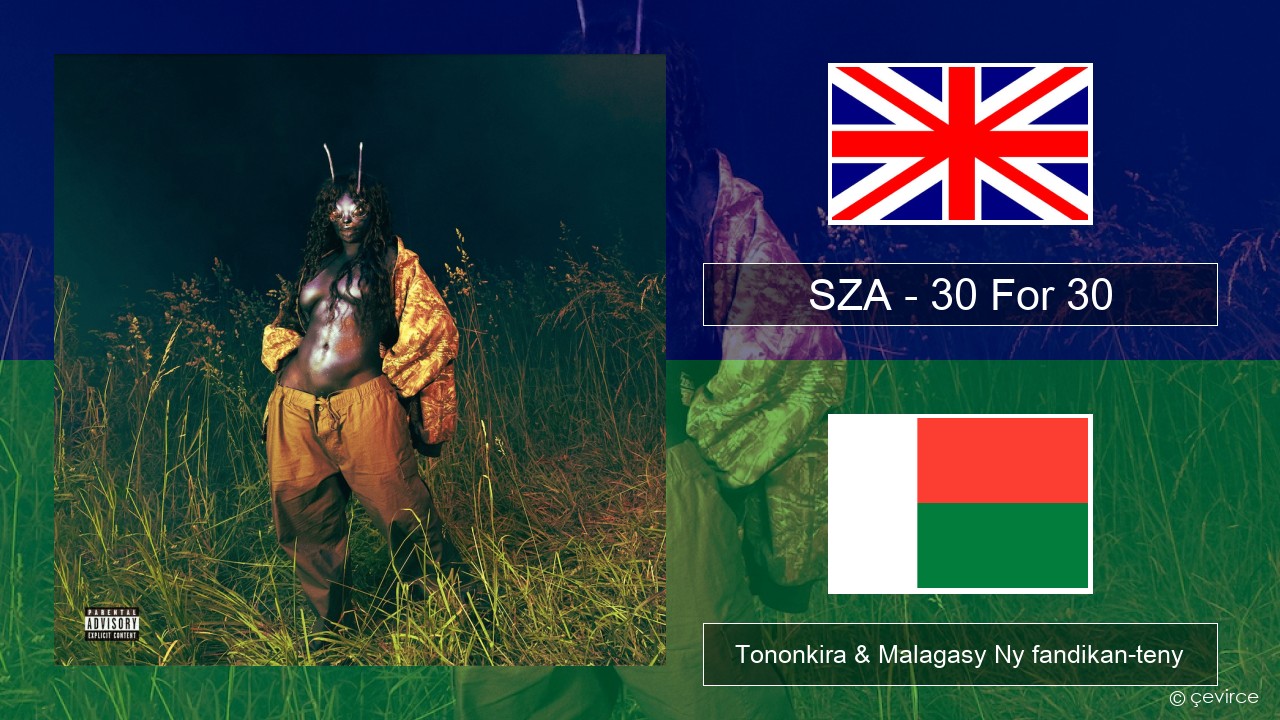 SZA – 30 For 30 Malagasy Tononkira & Malagasy Ny fandikan-teny