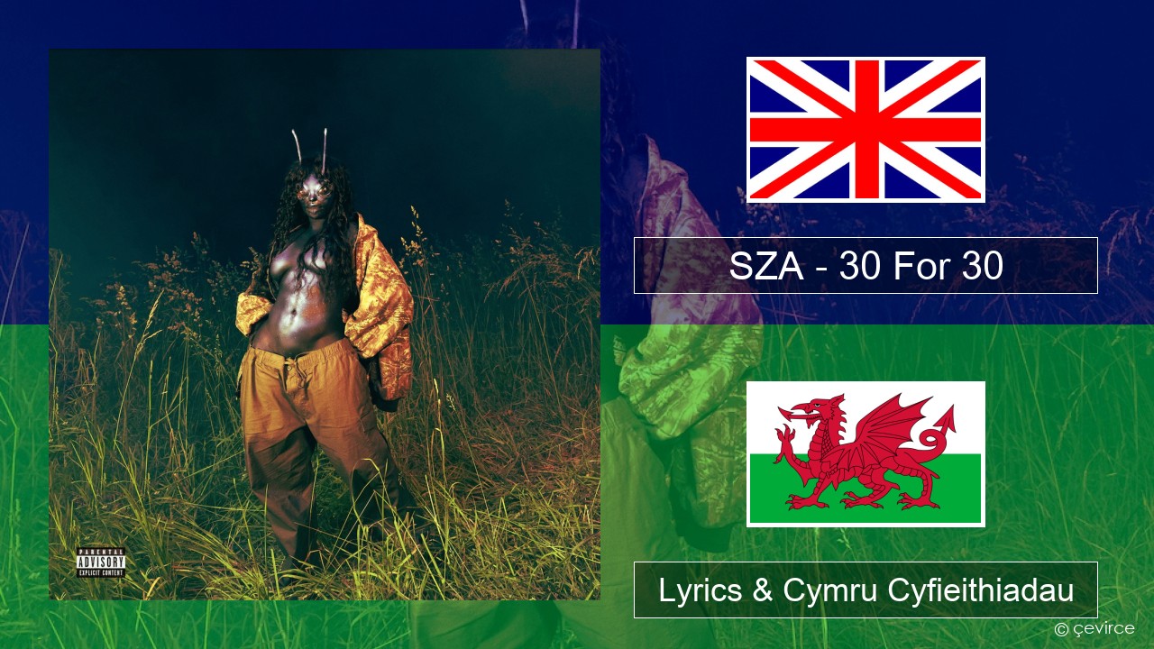 SZA – 30 For 30 Saesneg Lyrics & Cymru Cyfieithiadau