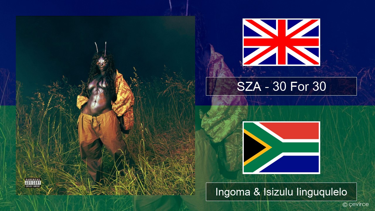 SZA – 30 For 30 Isixhosa Ingoma & Isizulu Iinguqulelo