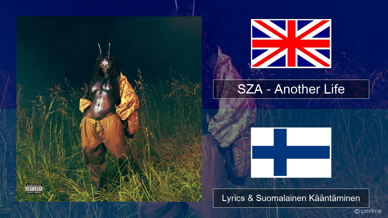 SZA – Another Life Englanti Lyrics & Suomalainen Kääntäminen