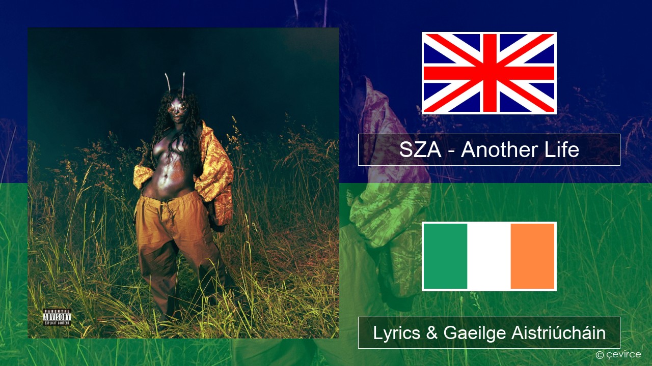 SZA – Another Life Béarla Lyrics & Gaeilge Aistriúcháin