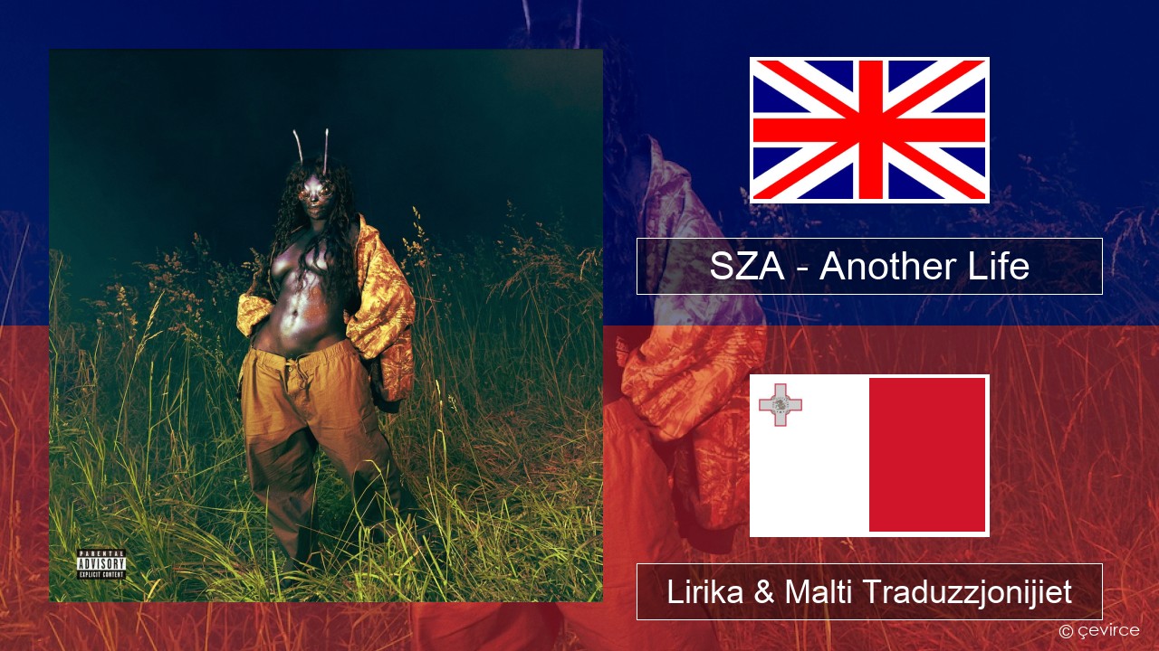 SZA – Another Life Ingliż Lirika & Malti Traduzzjonijiet