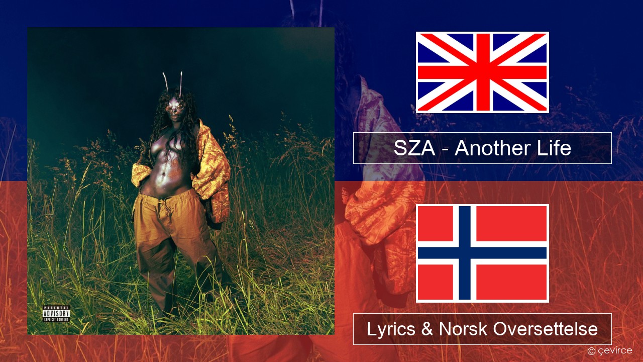 SZA – Another Life Engelsk Lyrics & Norsk Oversettelse