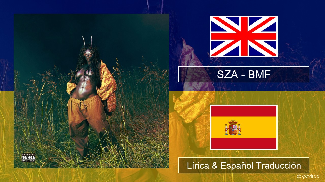 SZA – BMF Ingl Lírica & Español Traducción