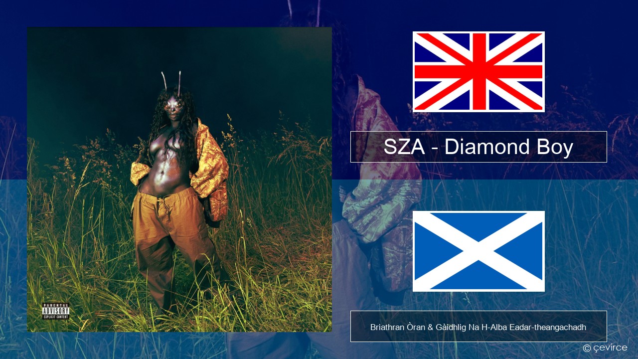 SZA – Diamond Boy (DTM) Gaelic Briathran Òran & Gàidhlig Na H-Alba Eadar-theangachadh