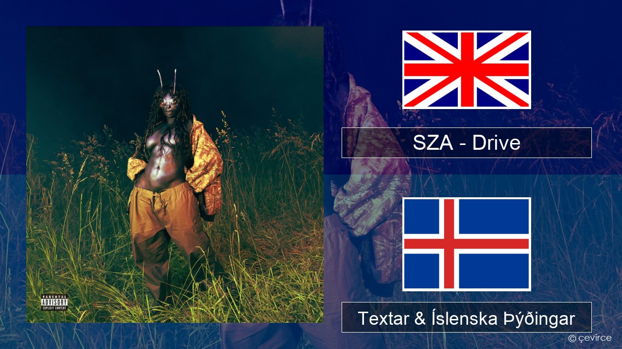 SZA – Drive Íslenska Textar & Íslenska Þýðingar