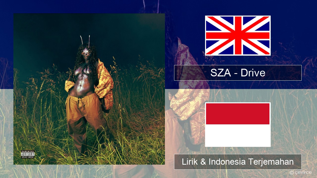 SZA – Drive Bahasa Indonesia Lirik & Indonesia Terjemahan