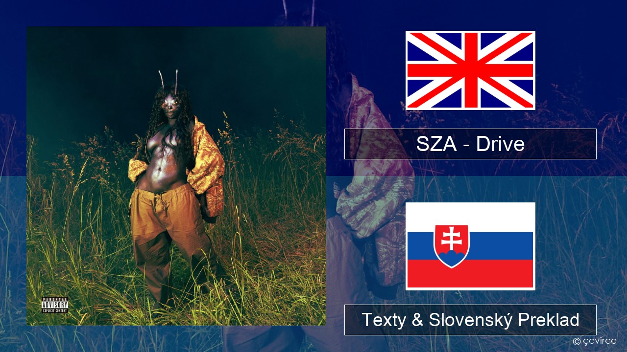 SZA – Drive Anglický Texty & Slovenský Preklad