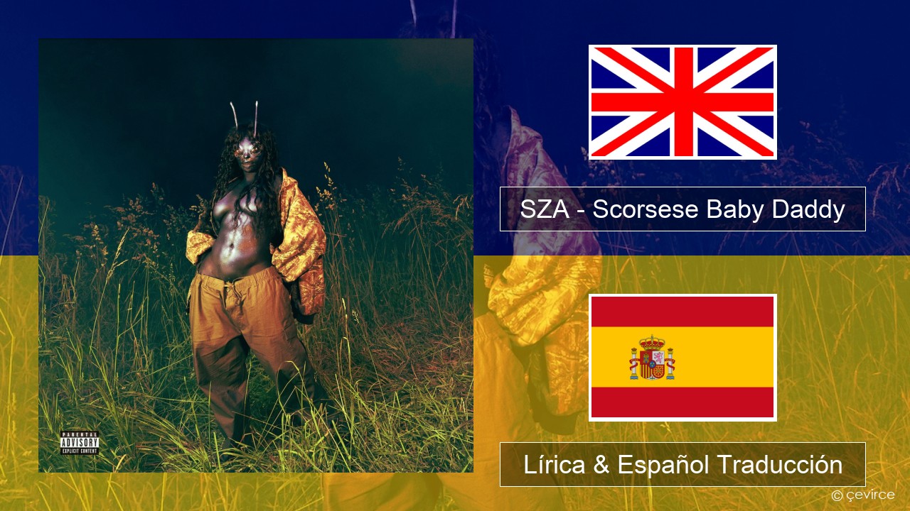 SZA – Scorsese Baby Daddy Ingl Lírica & Español Traducción