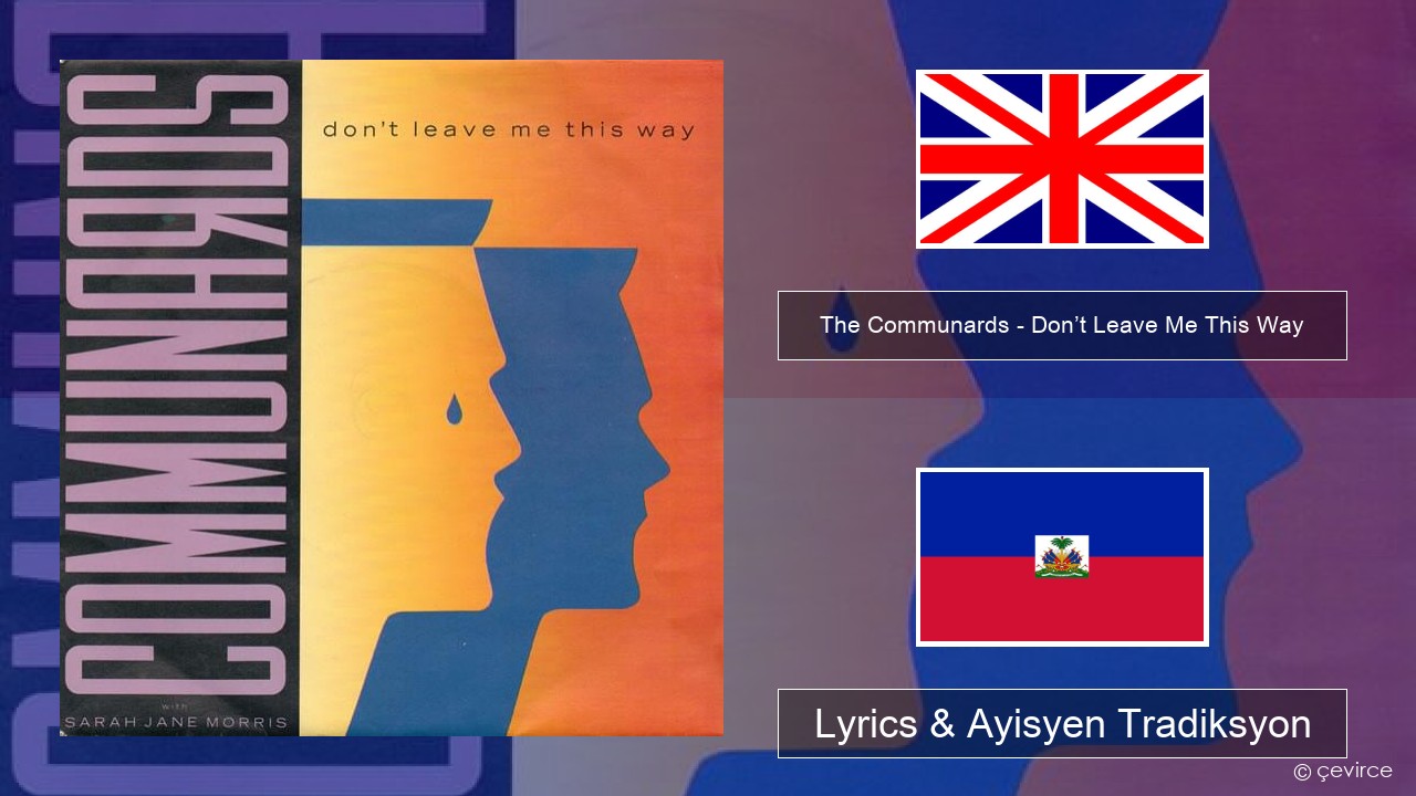 The Communards – Don’t Leave Me This Way Angle Lyrics & Ayisyen Tradiksyon