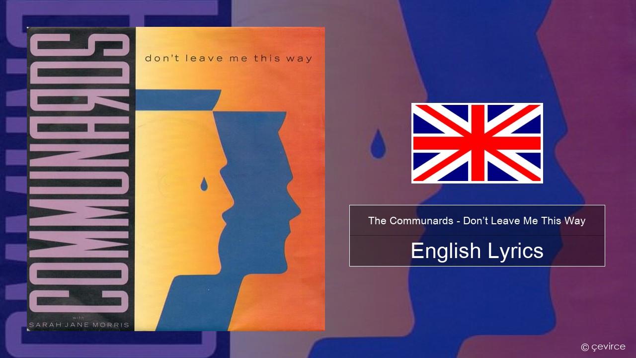 The Communards – Don’t Leave Me This Way English Lyrics