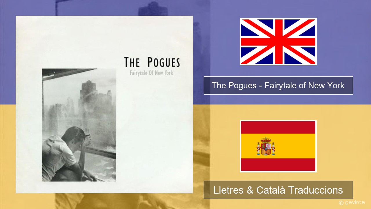 The Pogues – Fairytale of New York Anglès Lletres & Català Traduccions