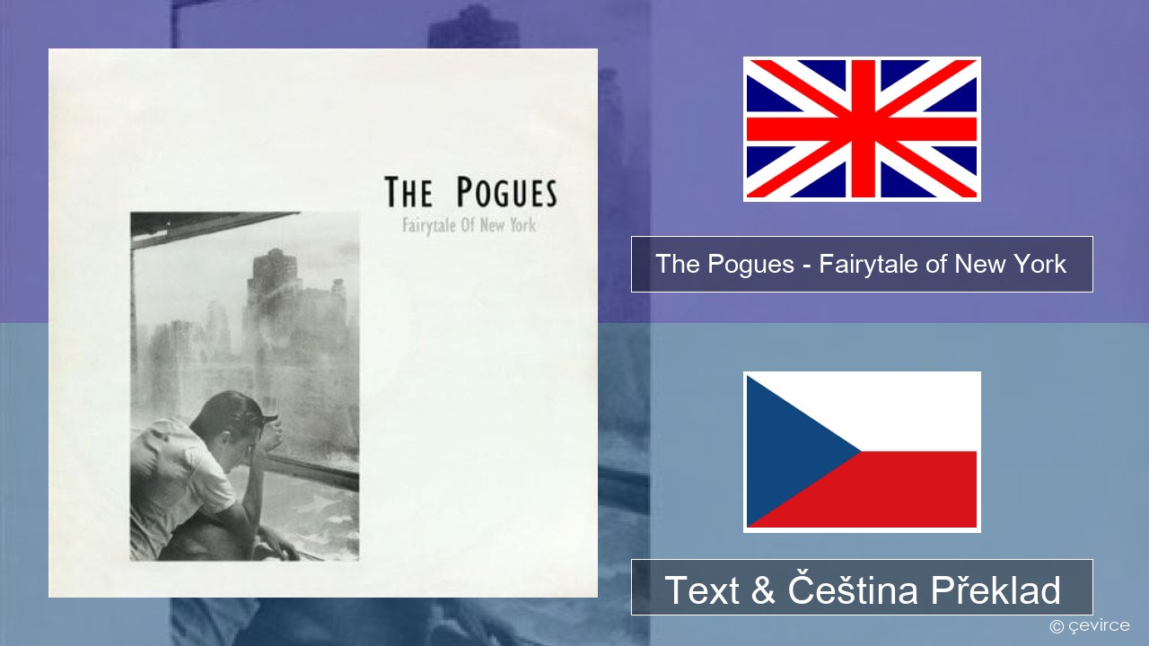 The Pogues – Fairytale of New York Anglický Text & Čeština Překlad