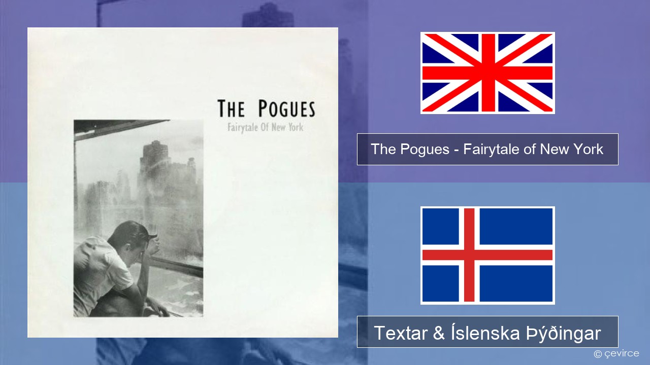 The Pogues – Fairytale of New York Íslenska Textar & Íslenska Þýðingar