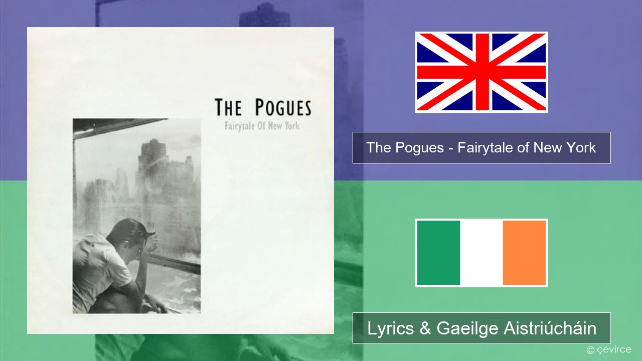 The Pogues – Fairytale of New York Béarla Lyrics & Gaeilge Aistriúcháin