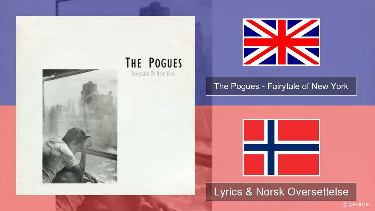 The Pogues – Fairytale of New York Engelsk Lyrics & Norsk Oversettelse